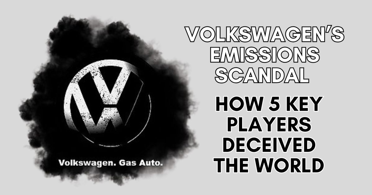 Volkswagen's Emissions Scandal: How 5 Key Players Deceived The World ...